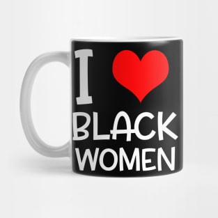 I Love Black Women Black Lives Matter Gifts Mug